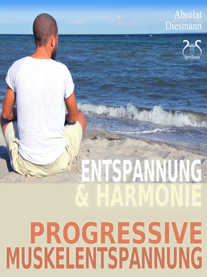 cover image of Progressive Muskelentspannung nach Jacobson--PMR--Entspannung und Harmonie--Ihr Einstieg in die Tiefenentspannung